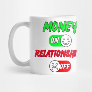 On Switch Money Over Relationships Mug